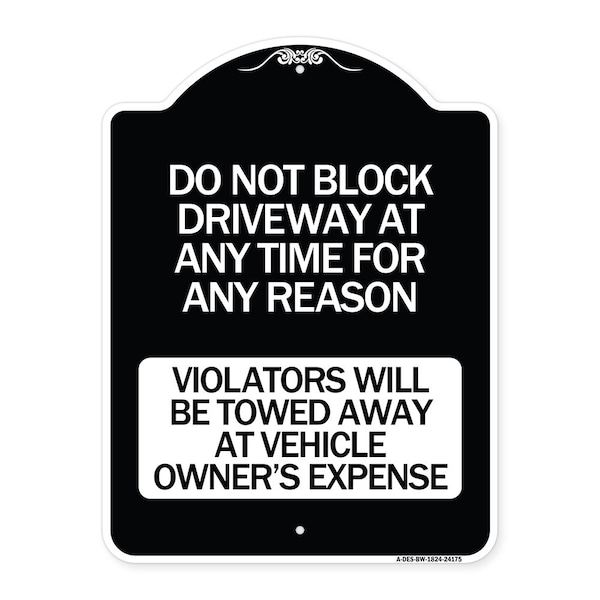 Do Not Block Driveway at Anytime for ANY Reason Violators Will Be Towed Away at Owner, BW-1824-24175